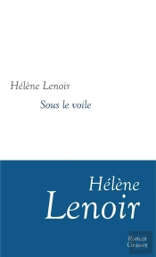 Sous Le Voile - Roman- Collection Litteraire Dirigee Par Martine Saada
