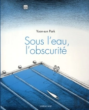 Sous L'Eau, L'Obscurite
