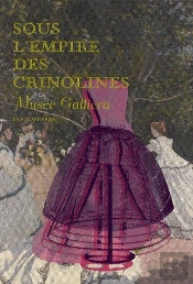 Sous L'Empire Des Crinolines ; Musée Galliera