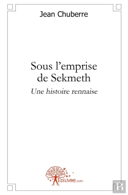 Bertrand.pt - Sous L'Emprise De Sekmeth ; Une Histoire Rennaise