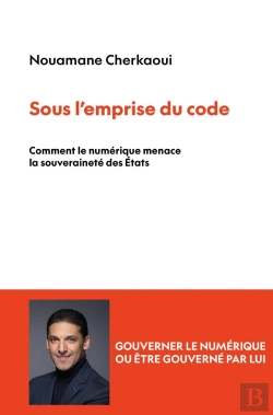 Bertrand.pt - Sous L'Emprise Du Code : Comment Le Numérique Menace La Souveraineté Des États