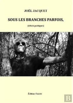 Bertrand.pt - Sous Les Branches Parfois : (Débris Poétiques)