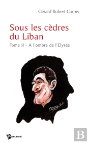 Sous Les Cèdres Du Liban T.2 ; À L'Ombre De L'Elysée