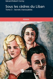 Sous Les Cèdres Du Liban T.3 ; Secrets Inavouables