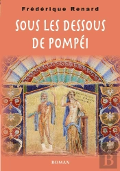 Sous Les Dessous De Pompéi
