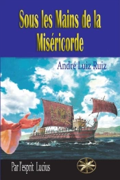 Sous Les Mains   De La  Miséricorde