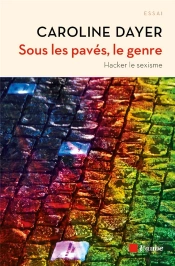 Sous Les Paves, Le Genre ; Hacker Le Sexisme