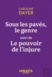 Sous Les Paves Le Genre ; Le Pouvoir De L'Injure