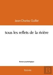 Sous Les Reflets De La Rivière