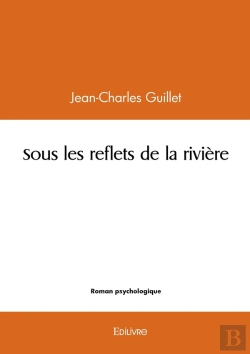 Bertrand.pt - Sous Les Reflets De La Rivière
