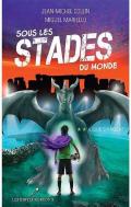 Sous Les Stades Du Monde Tome 2 : Ligue D'Argent