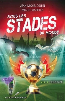 Bertrand.pt - Sous Les Stades Du Monde Tome 3 : Ligue D'Or