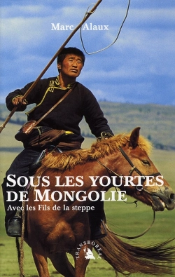 Bertrand.pt - Sous Les Yourtes De Mongolie ; Avec Les Fils De La Steppe