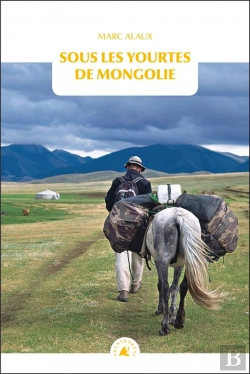 Bertrand.pt - Sous Les Yourtes De Mongolie