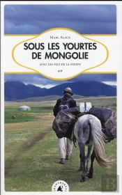 Sous Les Yourtes De Mongolie Nouvelle Edition