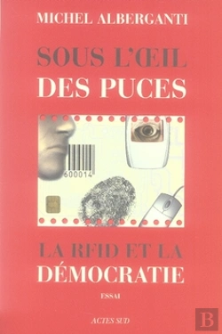 Bertrand.pt - Sous L'Oeil Des Puces ; La Rfid Et La Démocratie