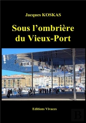 Sous L'Ombrière Du Vieux-Port