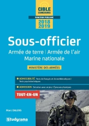 Sous-Officier ; Armée De Terre, Armée De L'Air, Marine Nationale ; Ministère Des Armées (Édition 2018/2019)