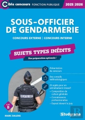 Sous-Officier De Gendarmerie - Sujets Types Inédits (Catégorie B - Concours 2025-2026) : Concours Externe - Concours Interne