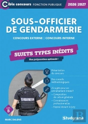 Sous-Officier De Gendarmerie - Sujets Types Inédits (Catégorie B - Concours 2026-2027) : Concours Externe - Concours Interne (Édition 2026/2027)