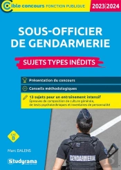 Sous-Officier De Gendarmerie : Sujets Types Inédits ; Catégorie B Concours (Édition 2023/2024)