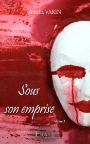 Sous Son Emprise - Tome 1
