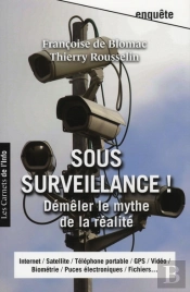Sous Surveillance ; Démêler Le Mythe De La Réalité