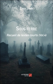 Sous Terre - Recueil De Textes Courts (Vol.4)