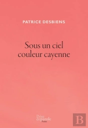 Sous Un Ciel Couleur Cayenne