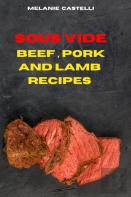 Sous Vide Beef, Pork And Lamb Recipes
