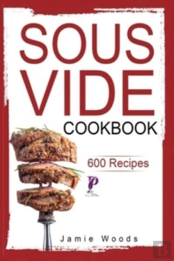 Bertrand.pt - Sous Vide Cookbook: 600 Tasty And Easy-T