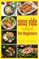 Sous Vide Cookbook For Beginners