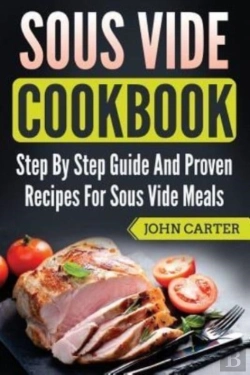 Bertrand.pt - Sous Vide Cookbook: Step By Step Guide A
