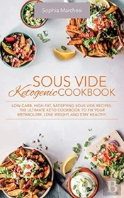 Sous Vide Ketogenic Cookbook