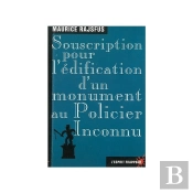 Souscription Pour L'Edification D'Un Monument Au Policier Inconnu