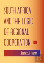 South Africa And The Logic Of Regional Cooperation
