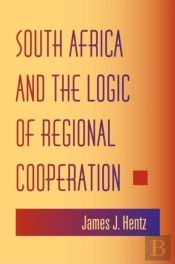 South Africa And The Logic Of Regional Cooperation