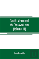 South Africa And The Transvaal War (Volume Iii)
