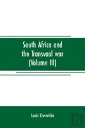 South Africa And The Transvaal War (Volume Iii)