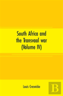 South Africa And The Transvaal War (Volume Iv)