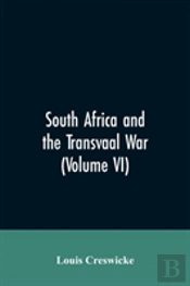 South Africa And The Transvaal War (Volume Vi)