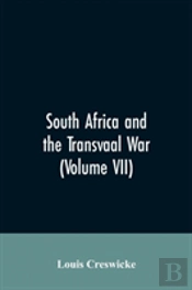 South Africa And The Transvaal War (Volume Vii)