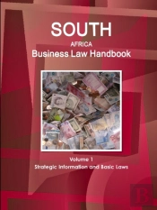 South Africa Business Law Handbook Volume 1 Strategic Information And Basic Laws