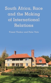 South Africa, Race And The Making Of International Relations