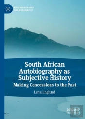 South African Autobiography As Subjective History