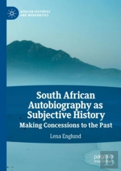 South African Autobiography As Subjective History