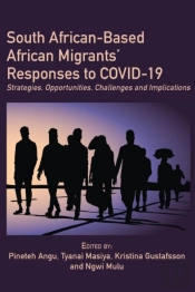 South African-Based African Migrants' Responses To Covid-19