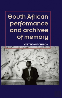 Bertrand.pt - South African Performance And Archives Of Memory