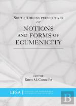 South African Perspectives On Notions And Forms Of Ecumenicity