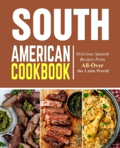 South American Cookbook: Delicious Spani